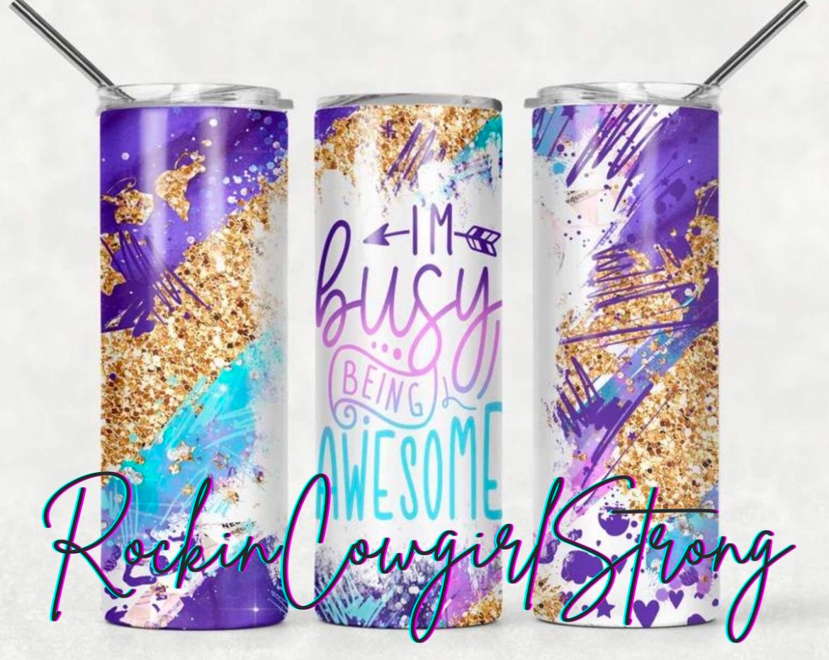 I’m Busy Being AWESOME Skinny Tumbler 20 Oz