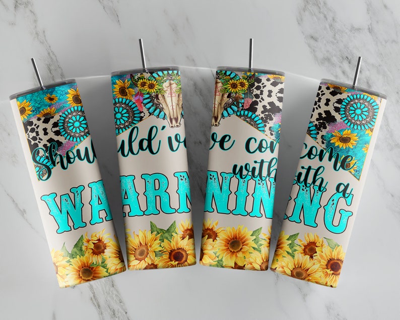 Should Have Come With A Warning Western Skinny Tumbler 20 Oz