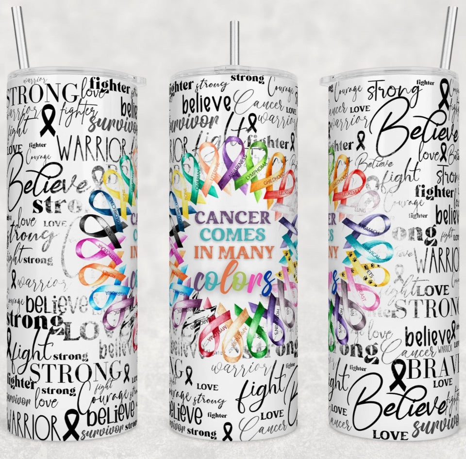 Cancer Comes In Many Colors Skinny Tumbler 20 Oz