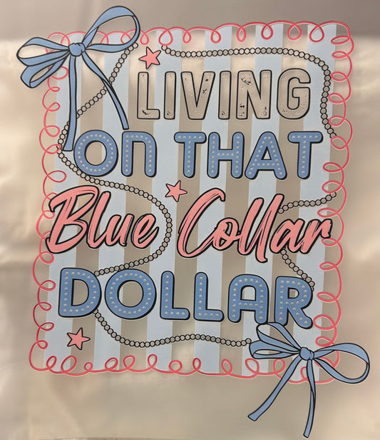 Living On That Blue Collar Dollar DTF Unisex SoftStyle T-Shirt