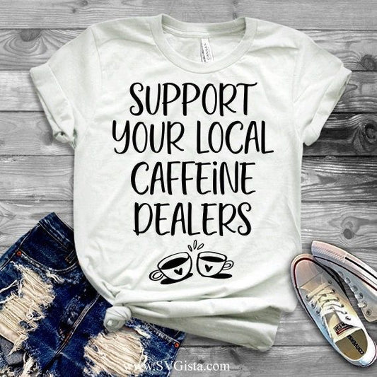 Support Your Local Caffeine Dealers ScreenPrint Unisex SoftStyle T-Shirt